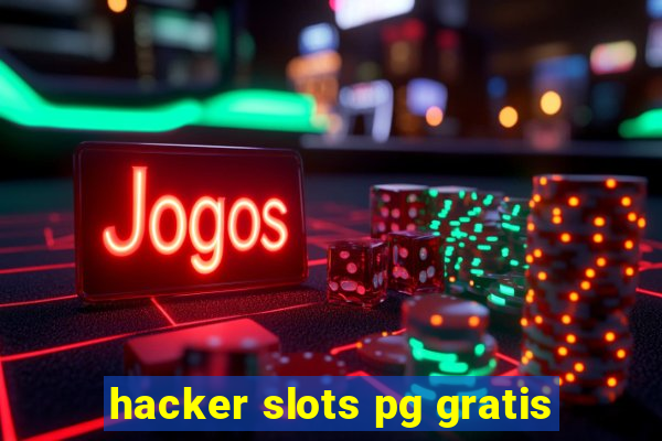 hacker slots pg gratis